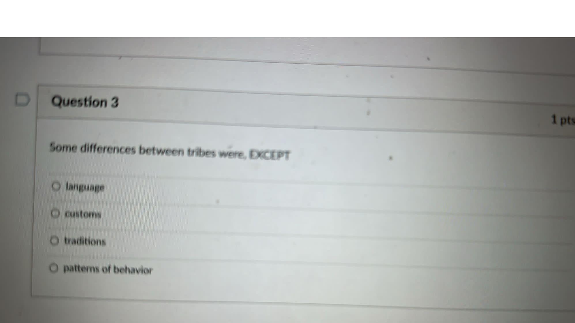  Question 3 Some differences between tribes were, DrctpT language customs traditions
