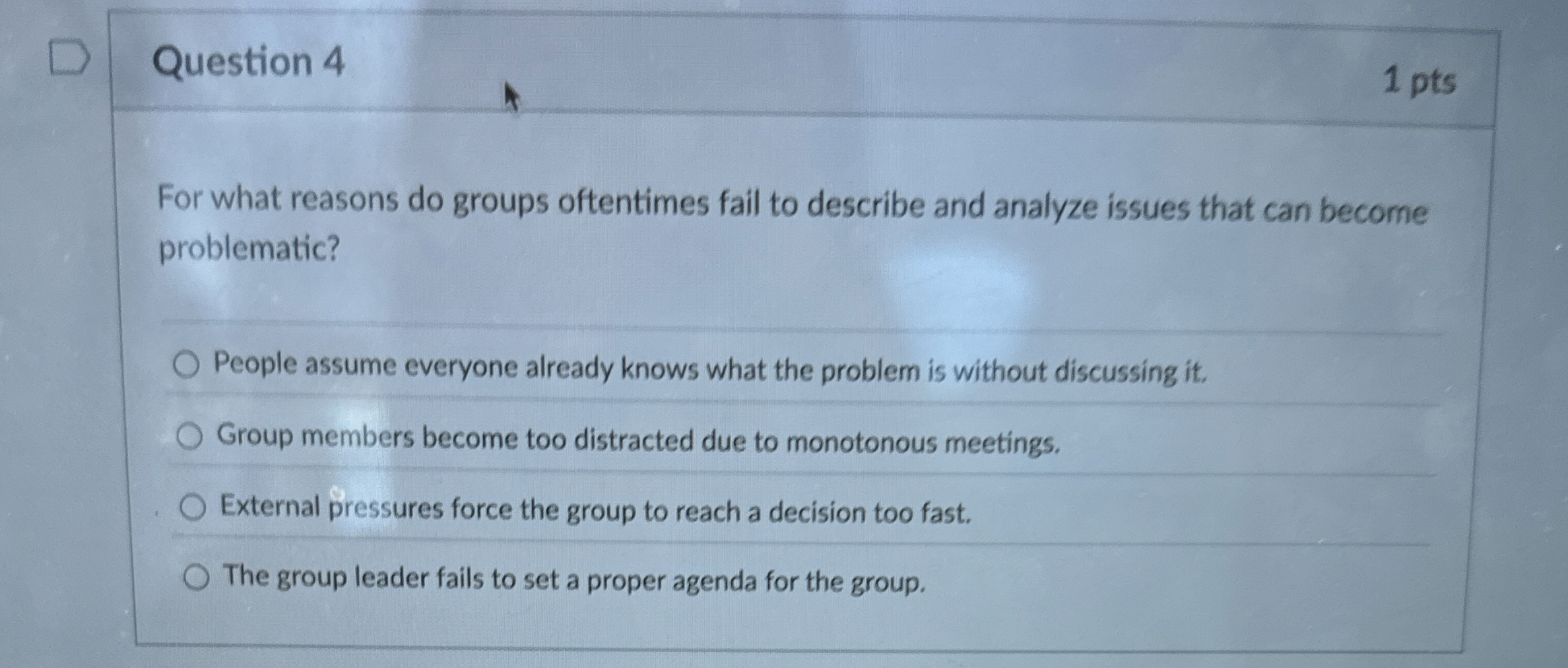  Question 4 For what reasons do groups oftentimes fail to describe