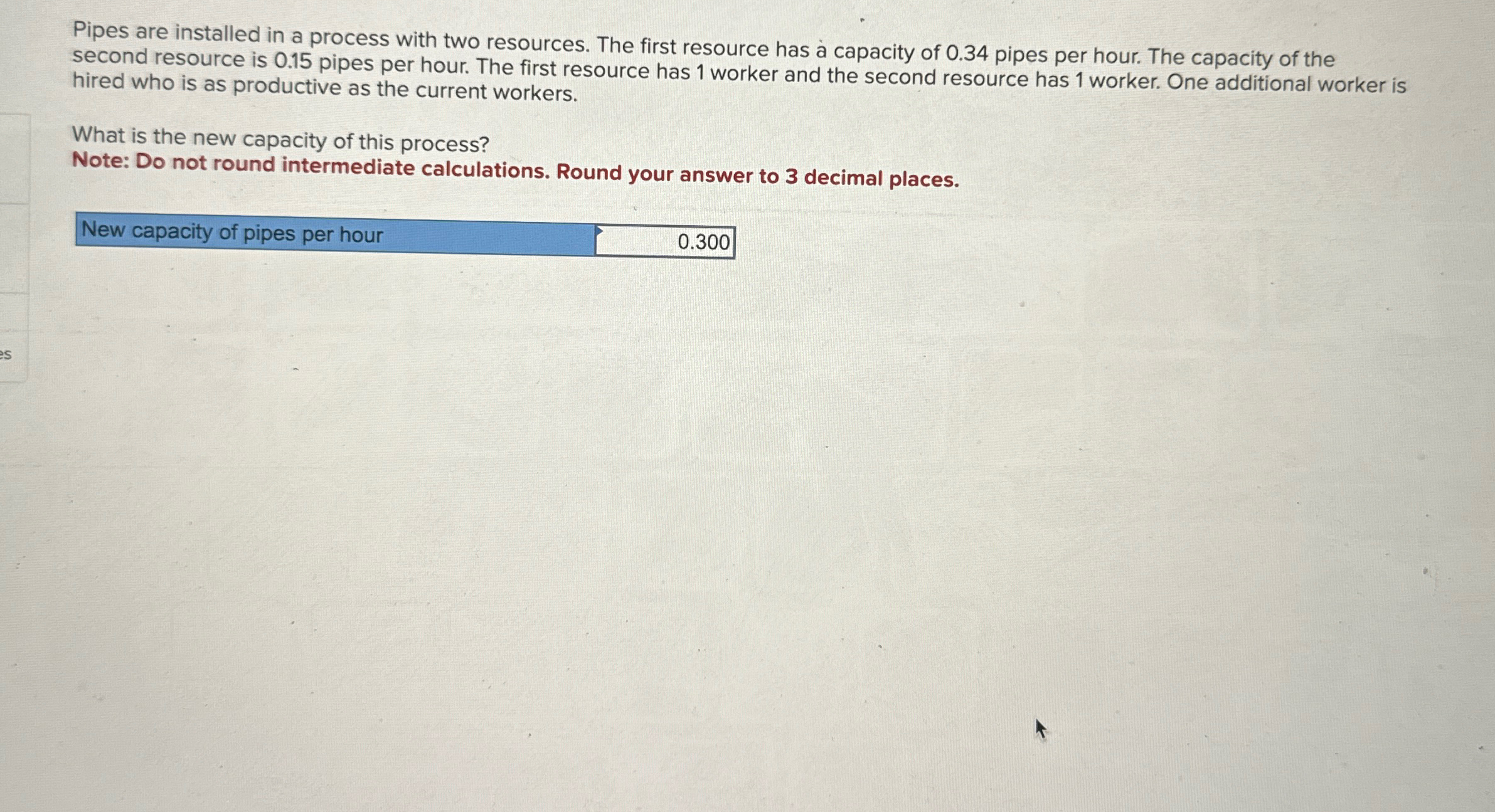  Pipes are installed in a process with two resources. The first
