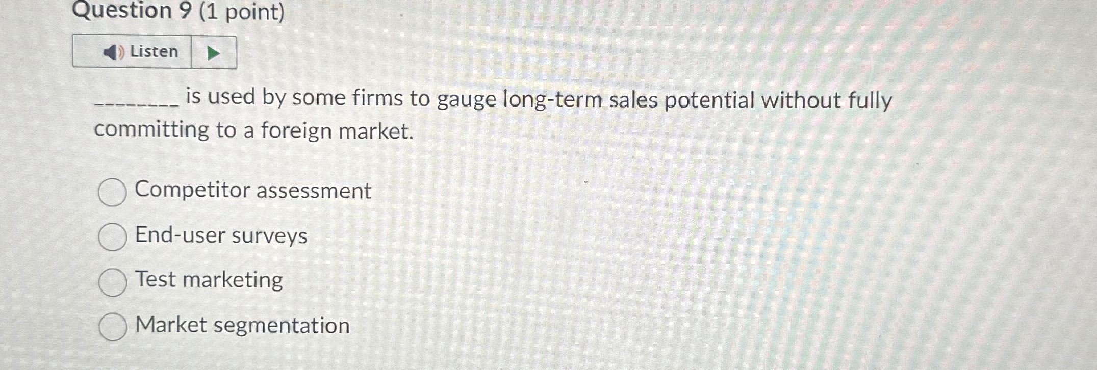  Question 9(1 point) Listen is used by some firms to gauge