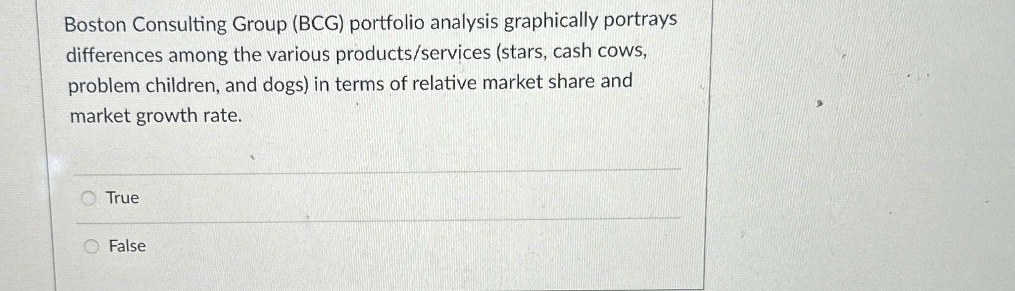  Boston Consulting Group (BCG) portfolio analysis graphically portrays differences among the