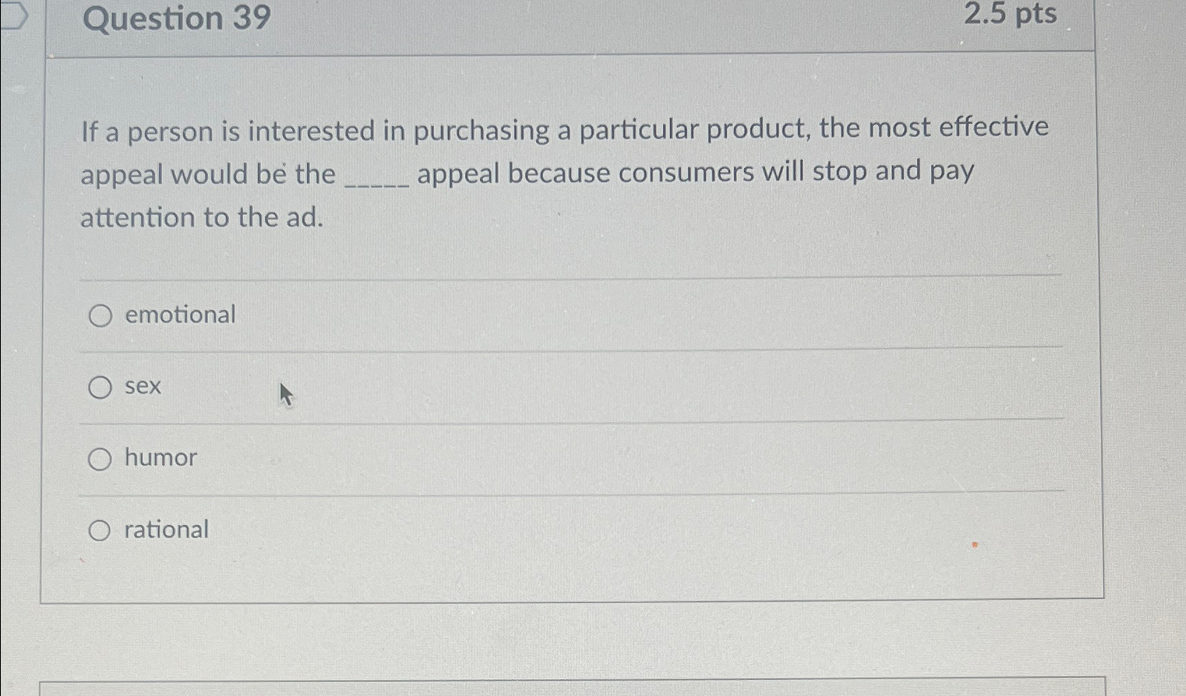  Question 39 2.5pts If a person is interested in purchasing a