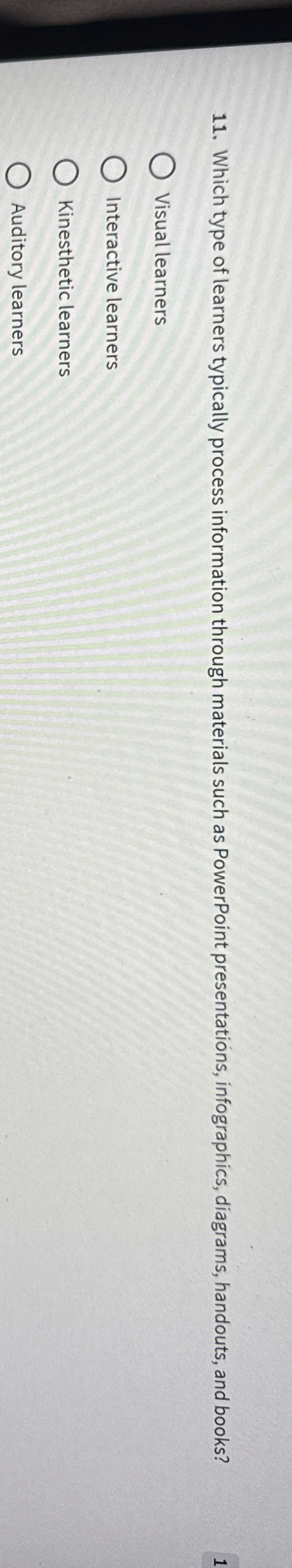  Which type of learners typically process information through materials such as