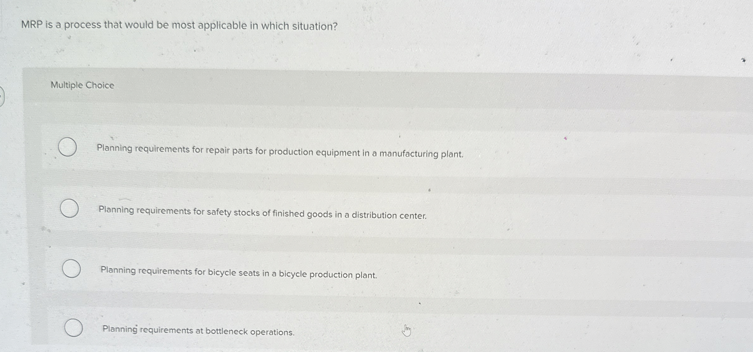  MRP is a process that would be most applicable in which