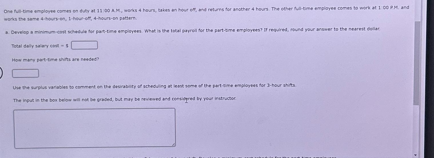  works the same 4-hours-on,1-hour-off, 4-hours-on pattern. Total dally salary cost =$