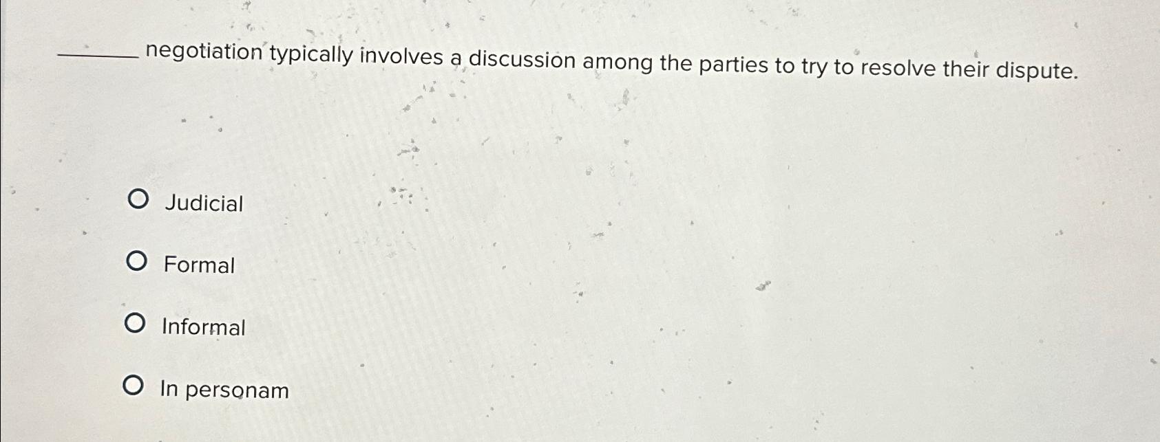  negotiation typically involves a discussion among the parties to try to