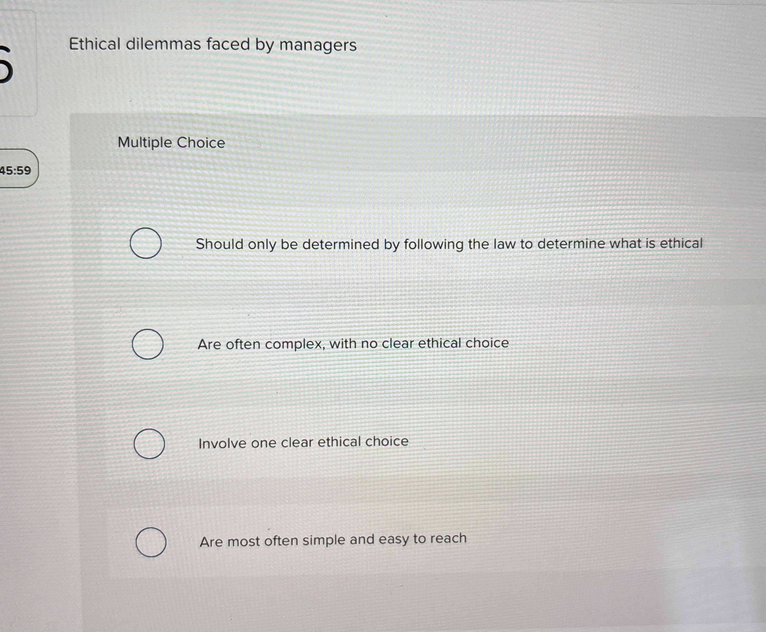  Ethical dilemmas faced by managers Multiple Choice Should only be determined