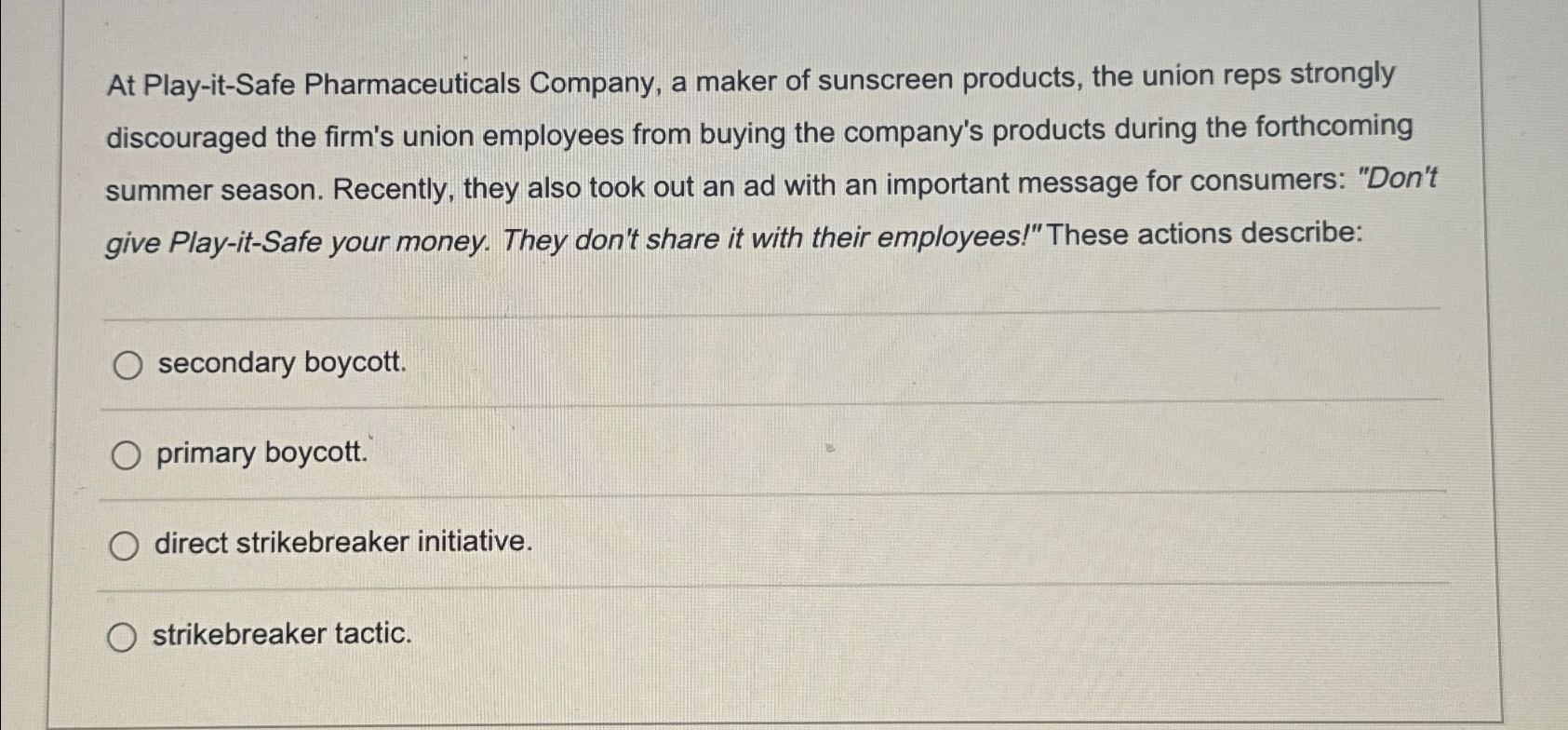  At Play-it-Safe Pharmaceuticals Company, a maker of sunscreen products, the union