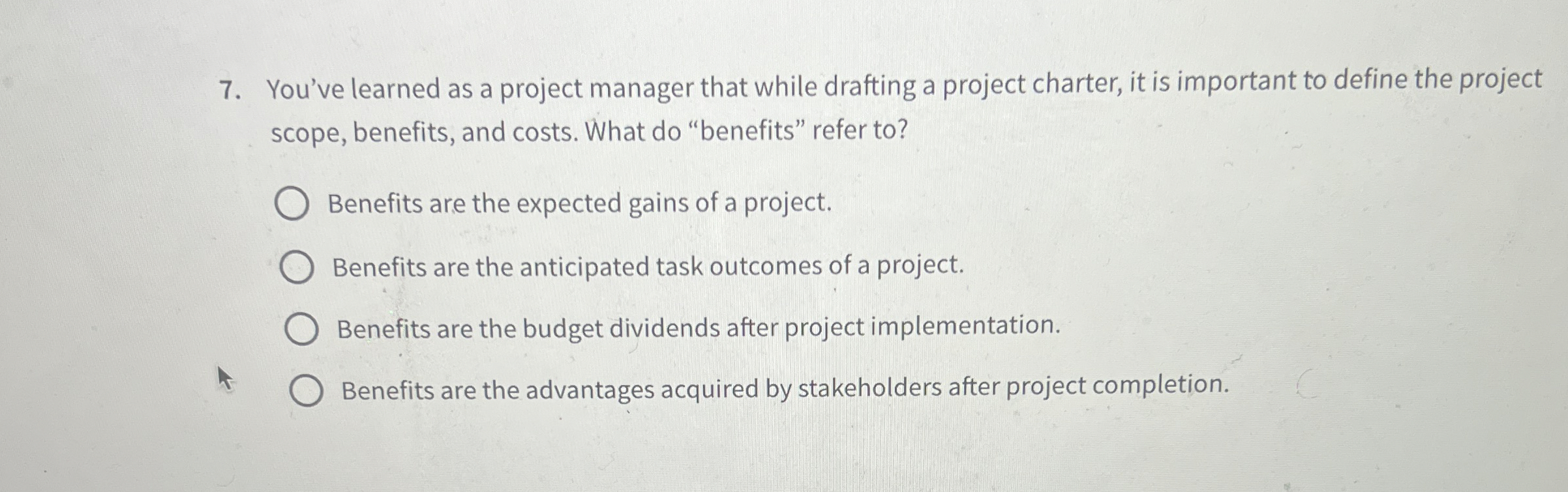  You've learned as a project manager that while drafting a project
