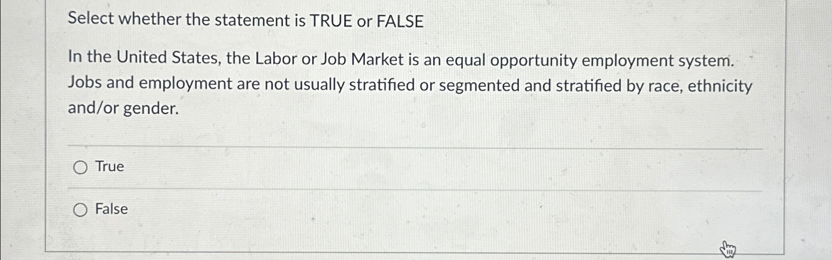  Select whether the statement is TRUE or FALSE In the United