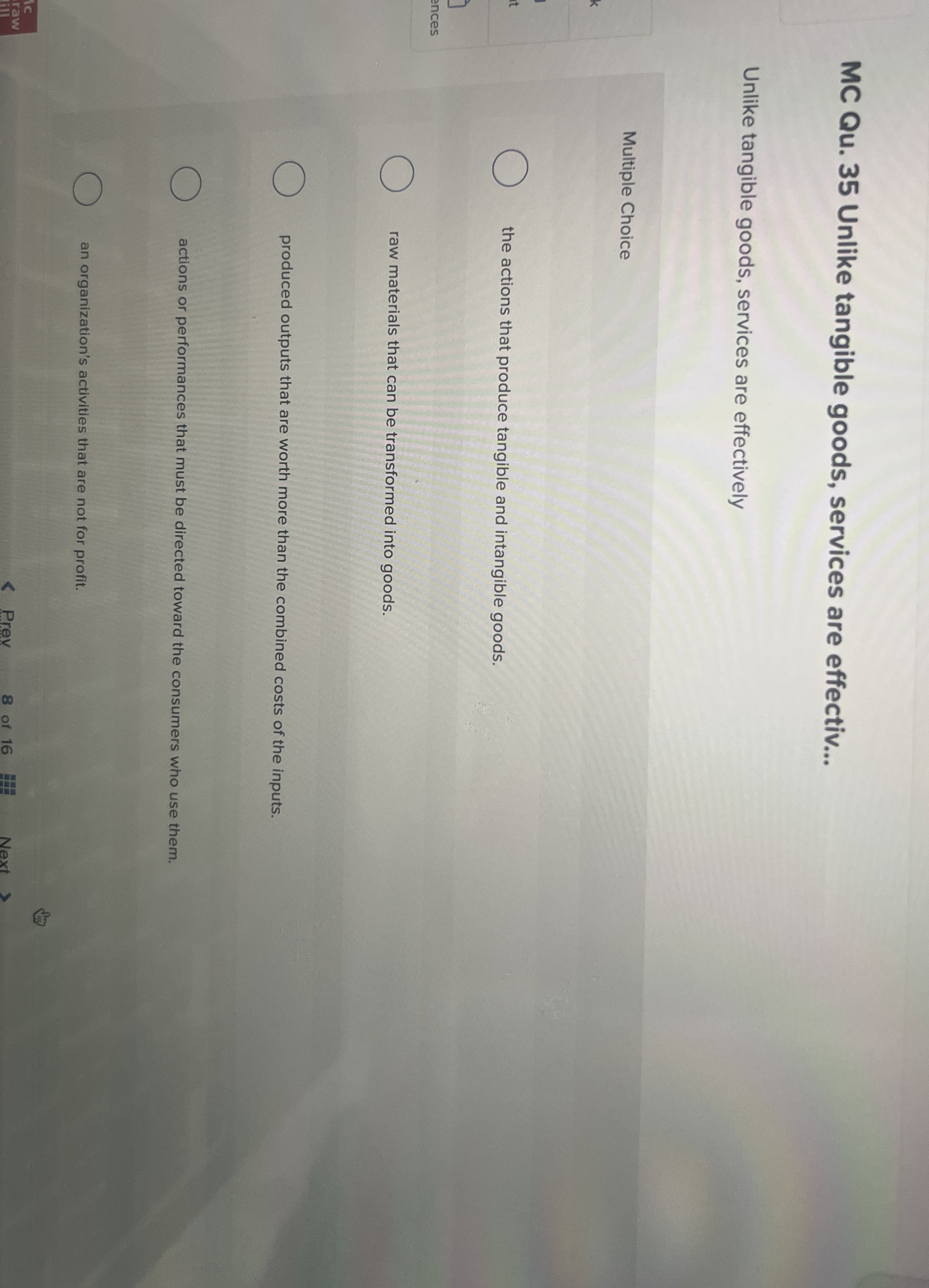  MC Qu.35 Unlike tangible goods, services are effectiv... Unlike tangible goods,