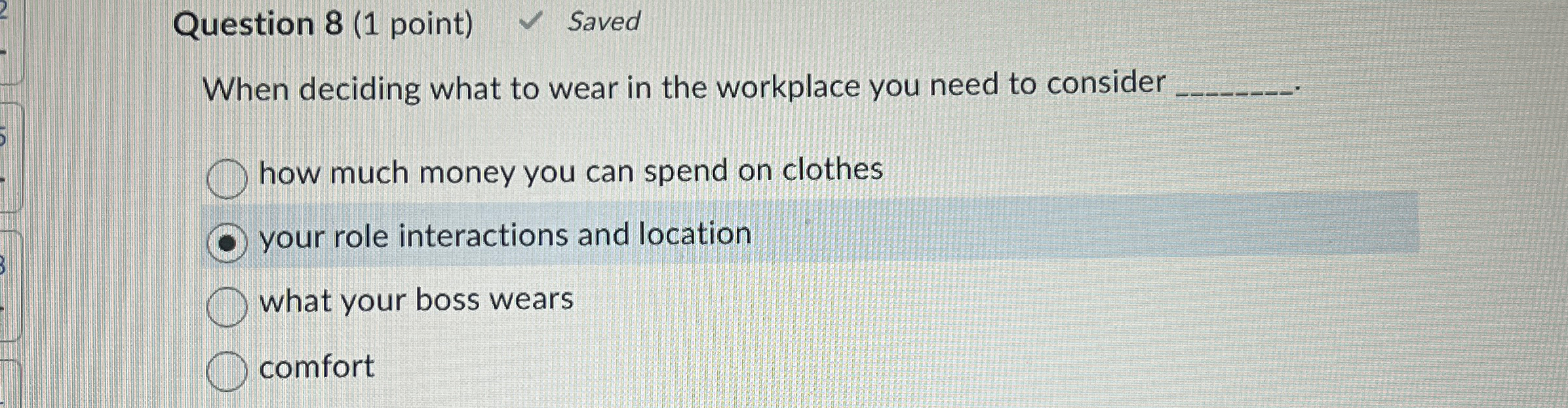  Question 8(1 point) Saved When deciding what to wear in the