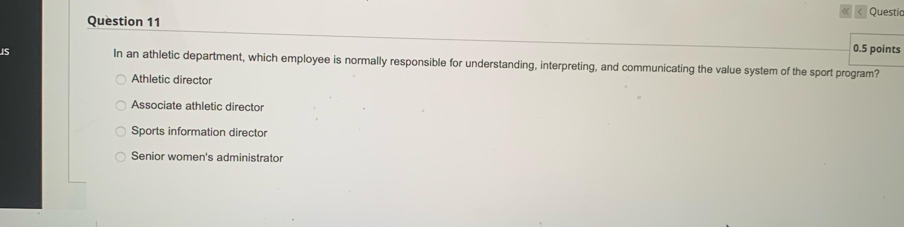  Question 11 0.5 points In an athletic department, which employee is