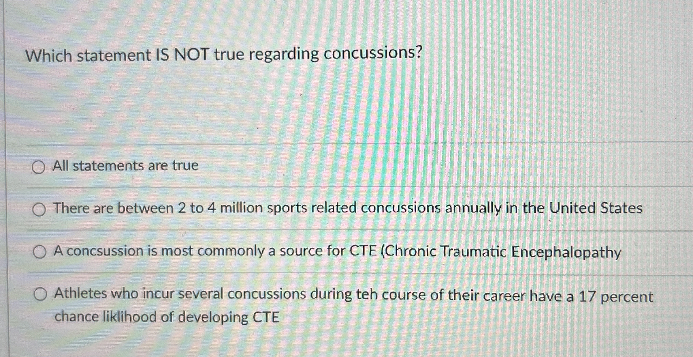  Which statement IS NOT true regarding concussions? All statements are true