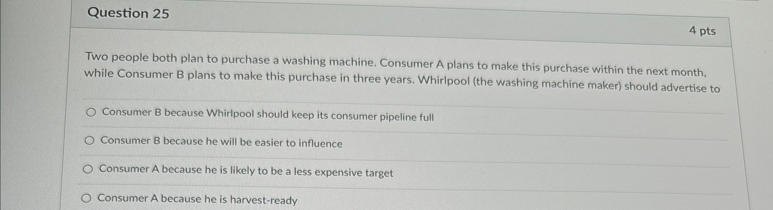  Question 25 4 pts Two people both plan to purchase a