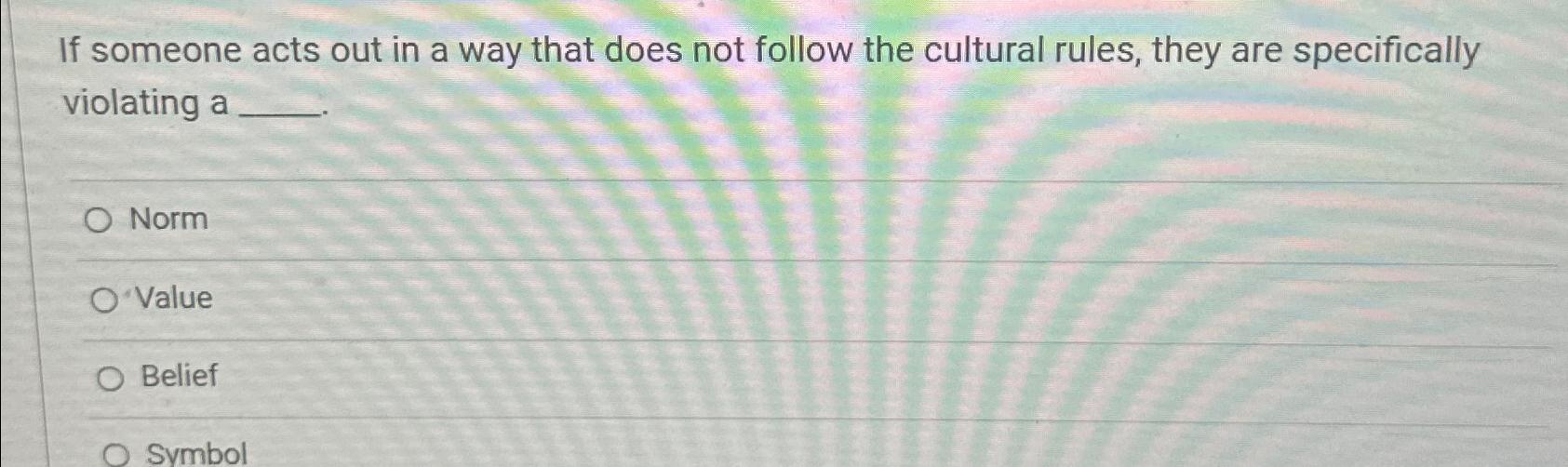  If someone acts out in a way that does not follow