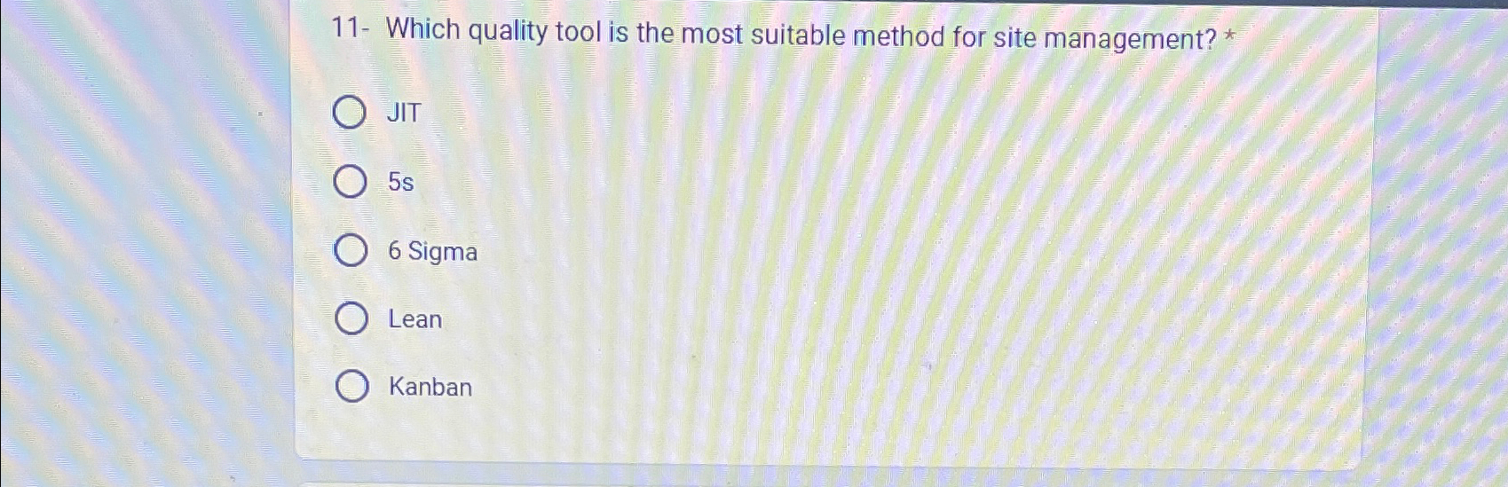  11- Which quality tool is the most suitable method for site