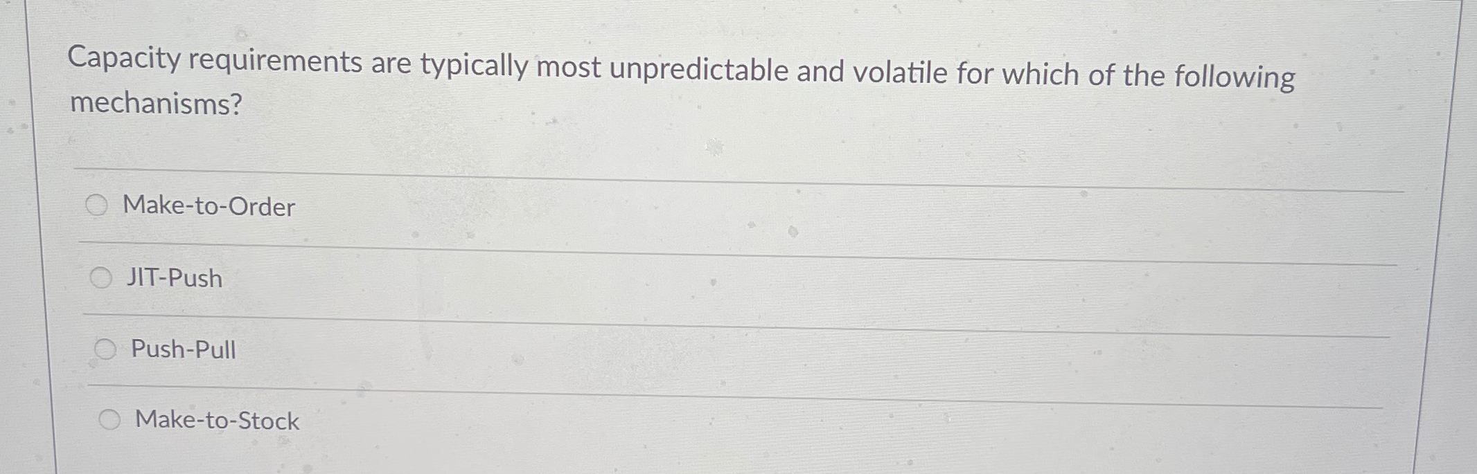  Capacity requirements are typically most unpredictable and volatile for which of