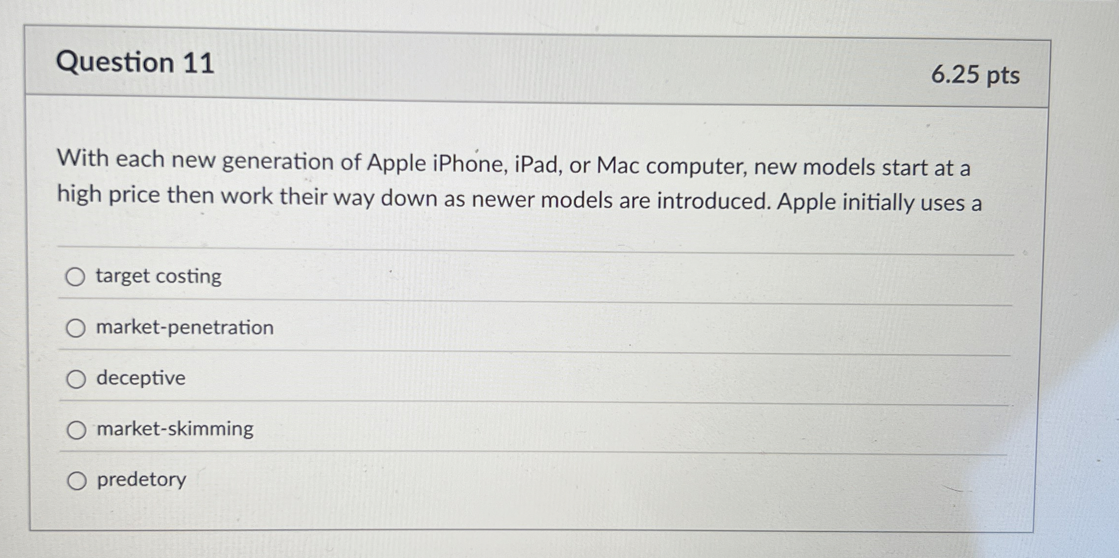  Question 11 6.25 pts With each new generation of Apple iPhone,