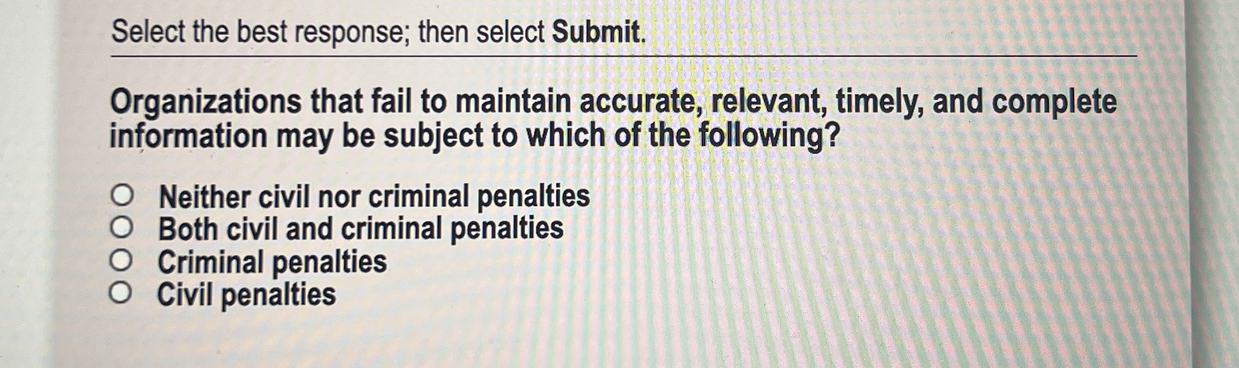  Select the best response; then select Submit. Organizations that fail to