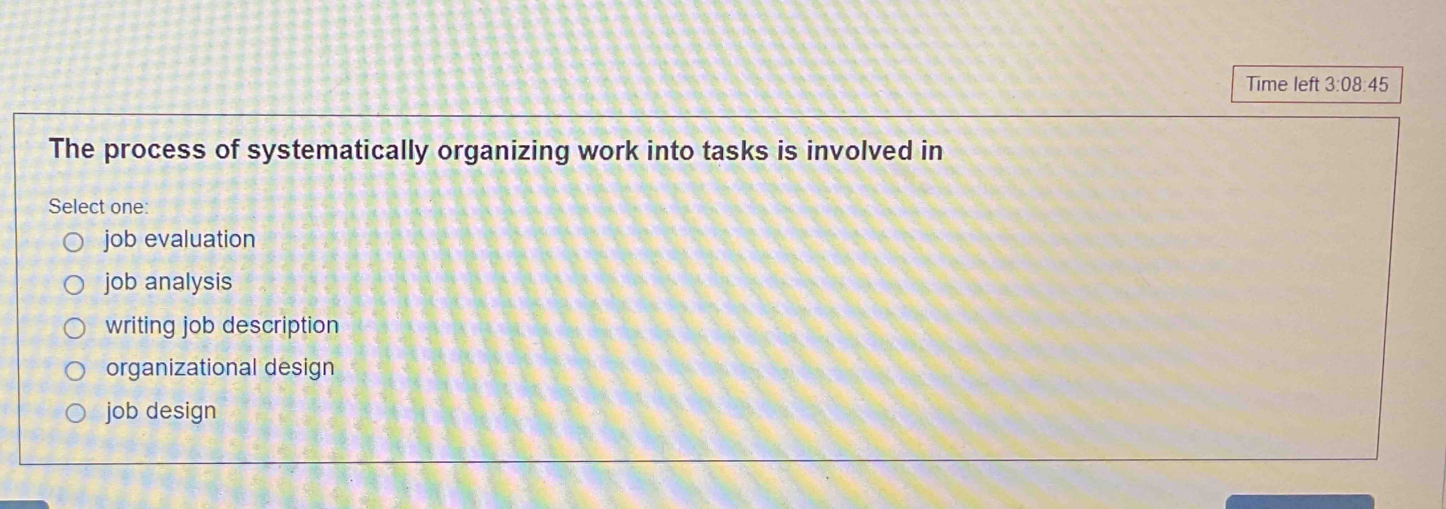  The process of systematically organizing work into tasks is involved in
