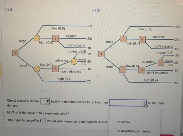 to be low, then (your answer). B) The expected payoff is (your