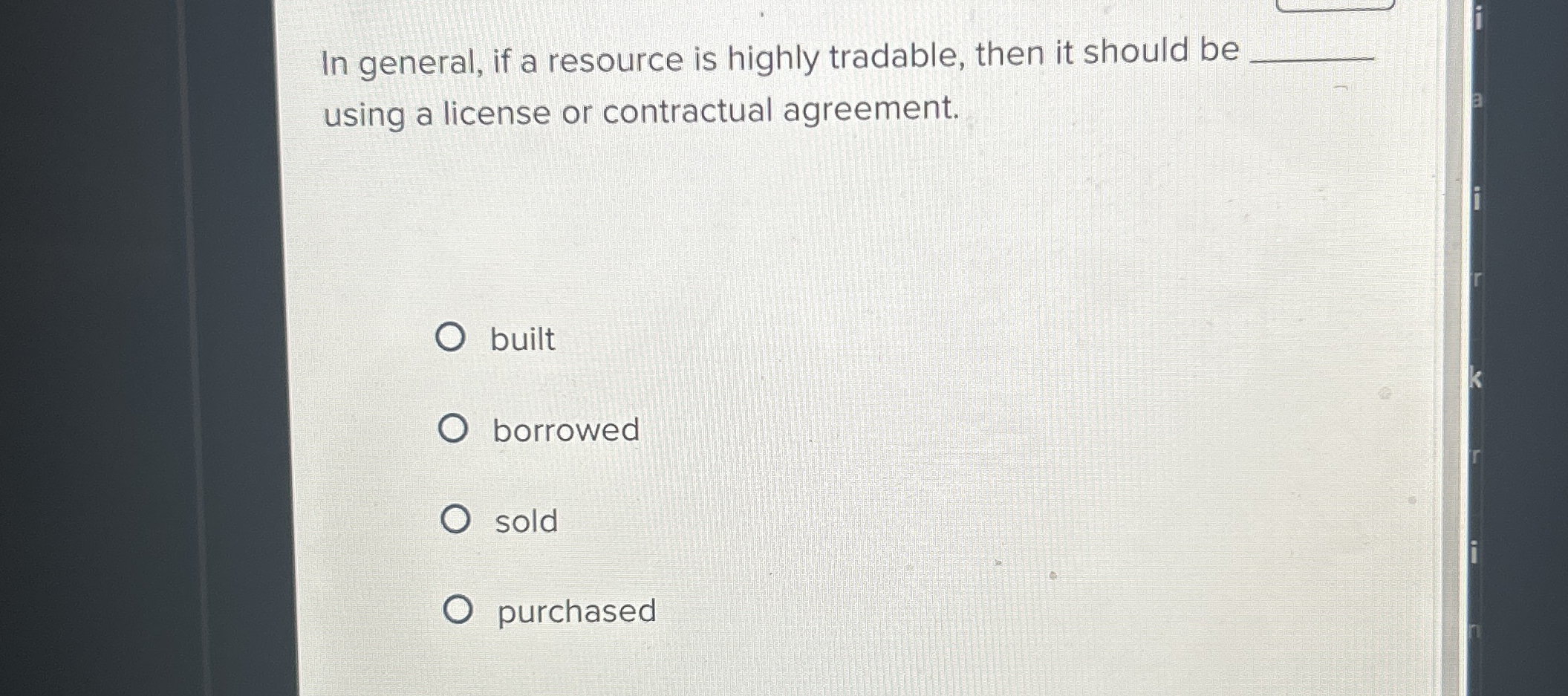  In general, if a resource is highly tradable, then it should