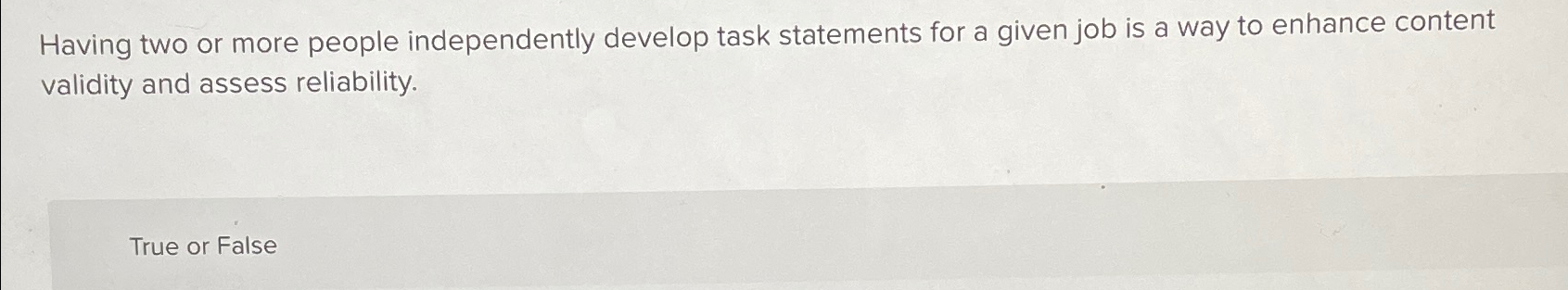  Having two or more people independently develop task statements for a