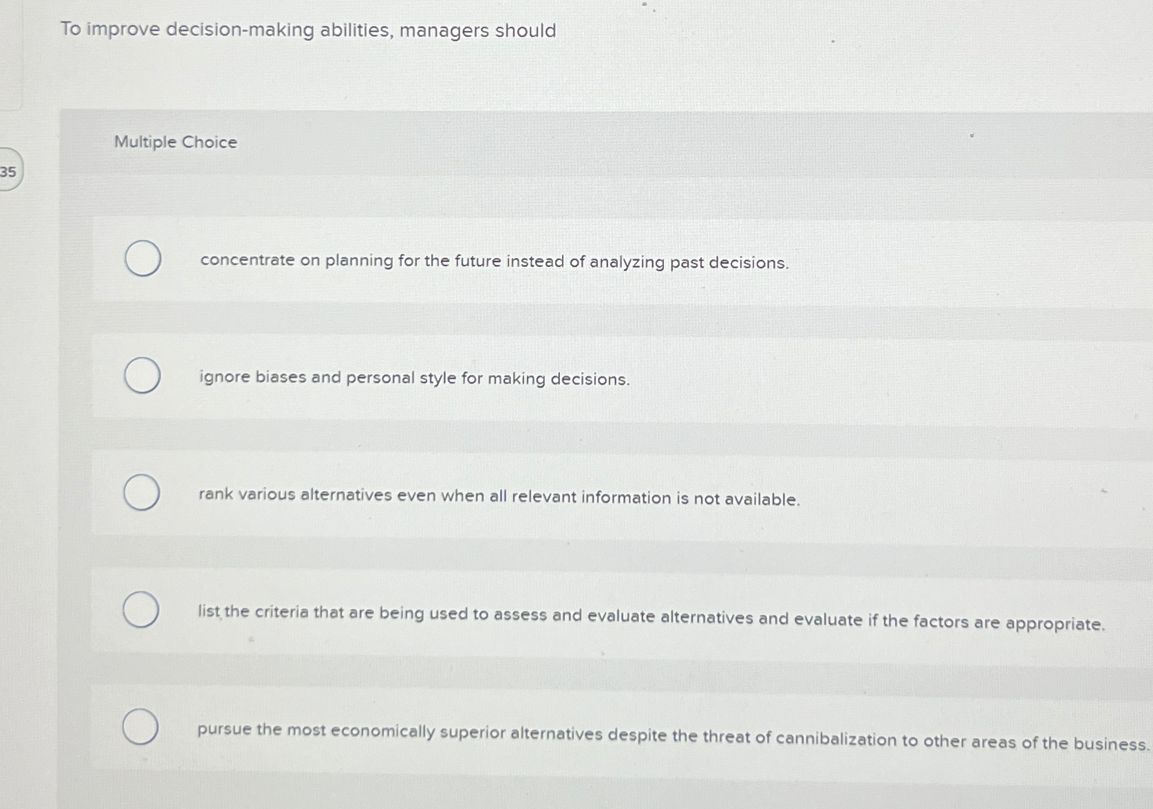  To improve decision-making abilities, managers should Multiple Choice concentrate on planning