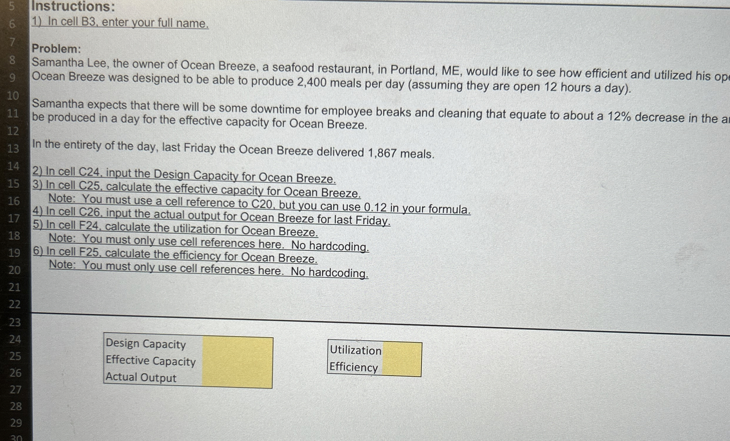  Instructions: In cell B3, enter your full name. Problem: Samantha Lee,