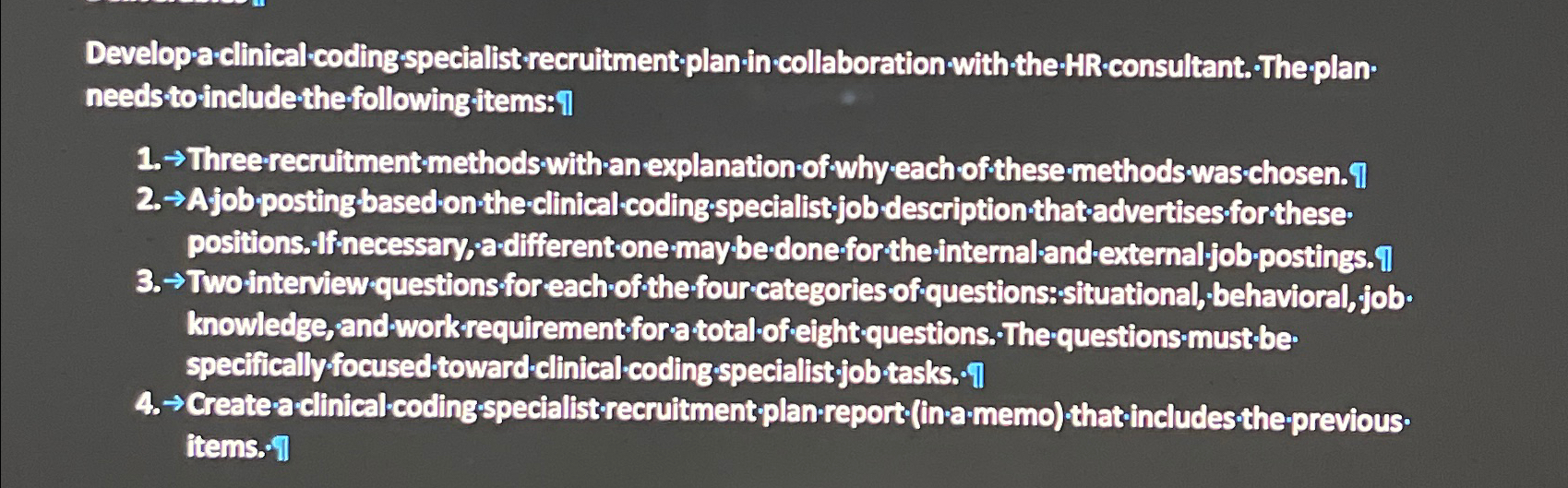  Develop-a clinical codingspecialistrecruitment-plan-in collaboration with the-HR-consultant. The-plan. needsto-include the-followingitems:I Three recruitment-methods
