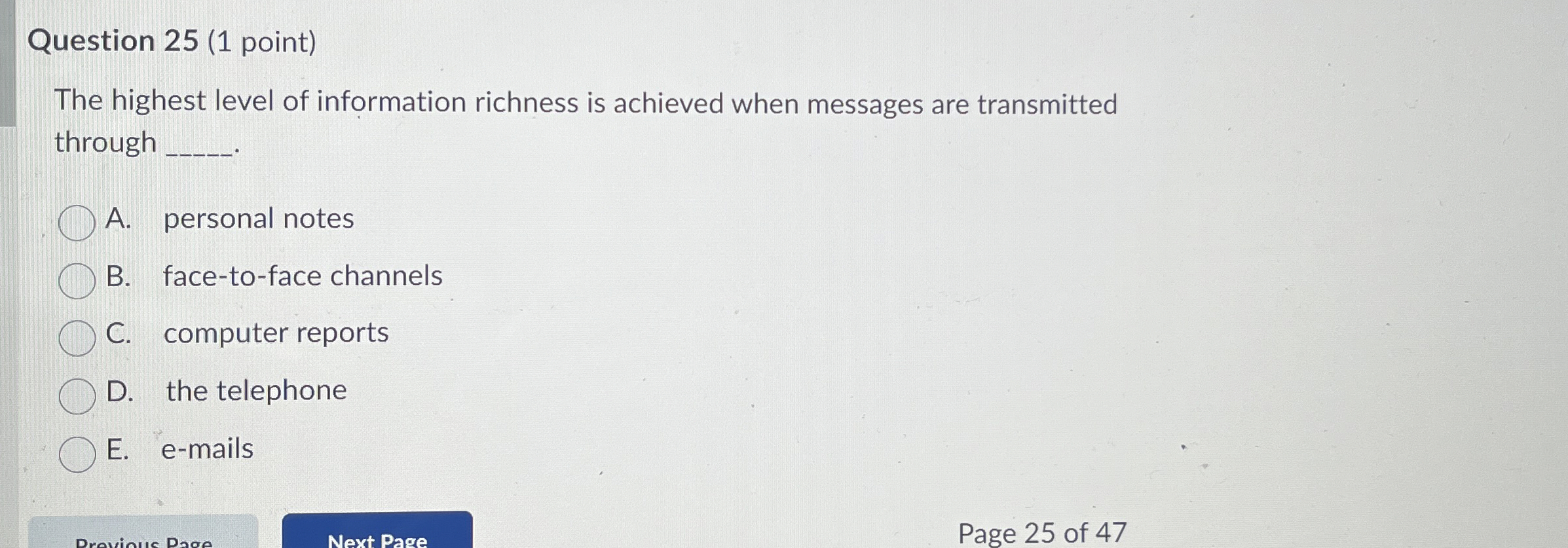  Question 25(1 point) The highest level of information richness is achieved