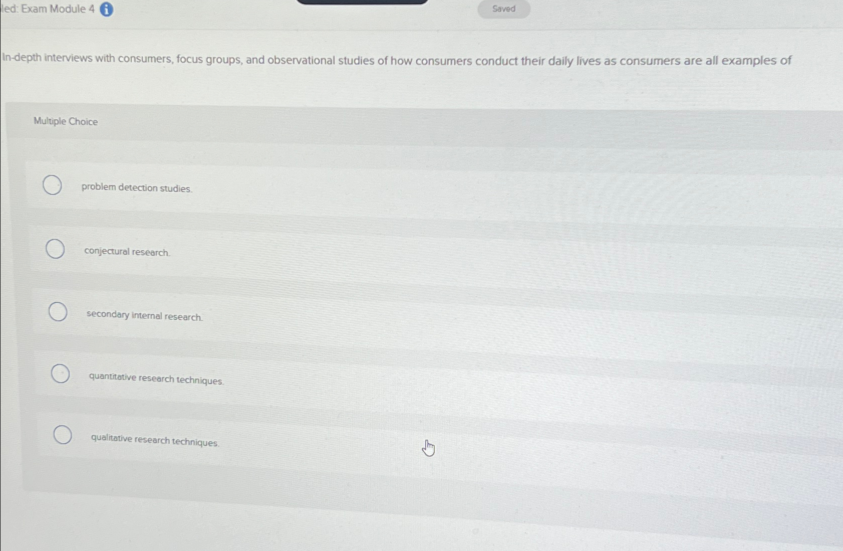  led: Exam Module 4 Saved Multiple Choice problem detection studies. conjectural