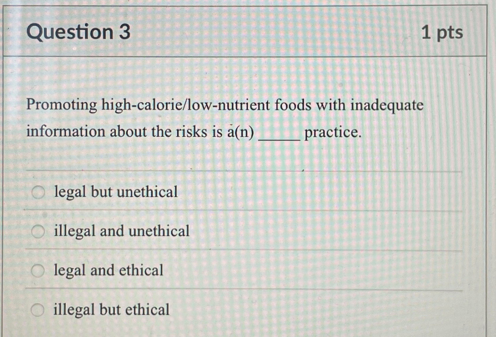  Question 3 Promoting high-calorie/low-nutrient foods with inadequate information about the risks