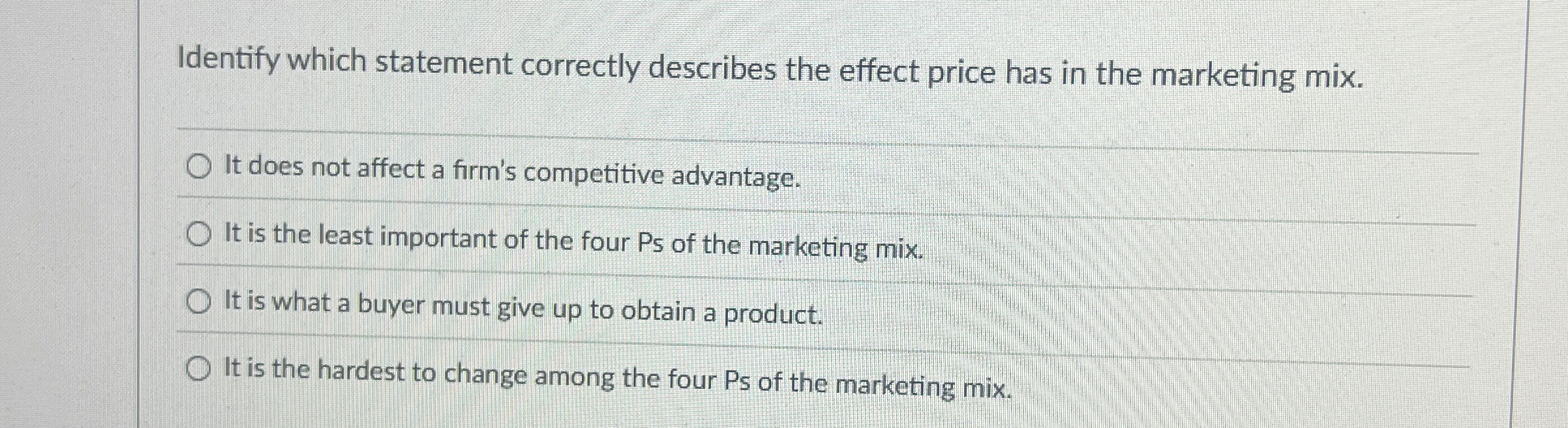  Identify which statement correctly describes the effect price has in the