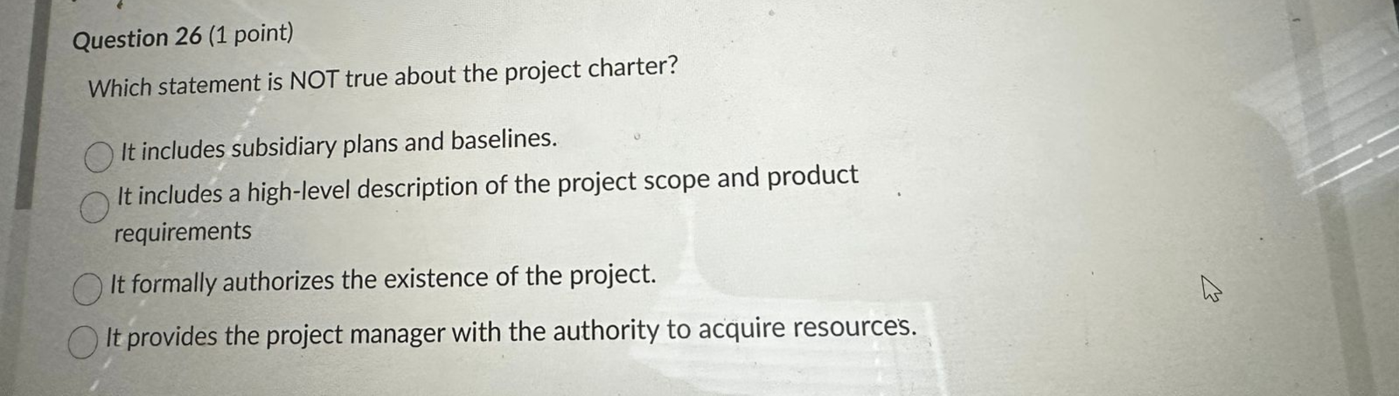  Question 26(1 point) Which statement is NOT true about the project