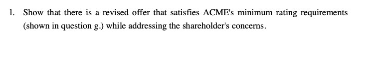 1. Show that there is a revised offer that satisfies ACME's
