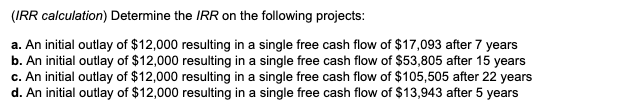 please help with a - d (IRR calculation) Determine the /RR on