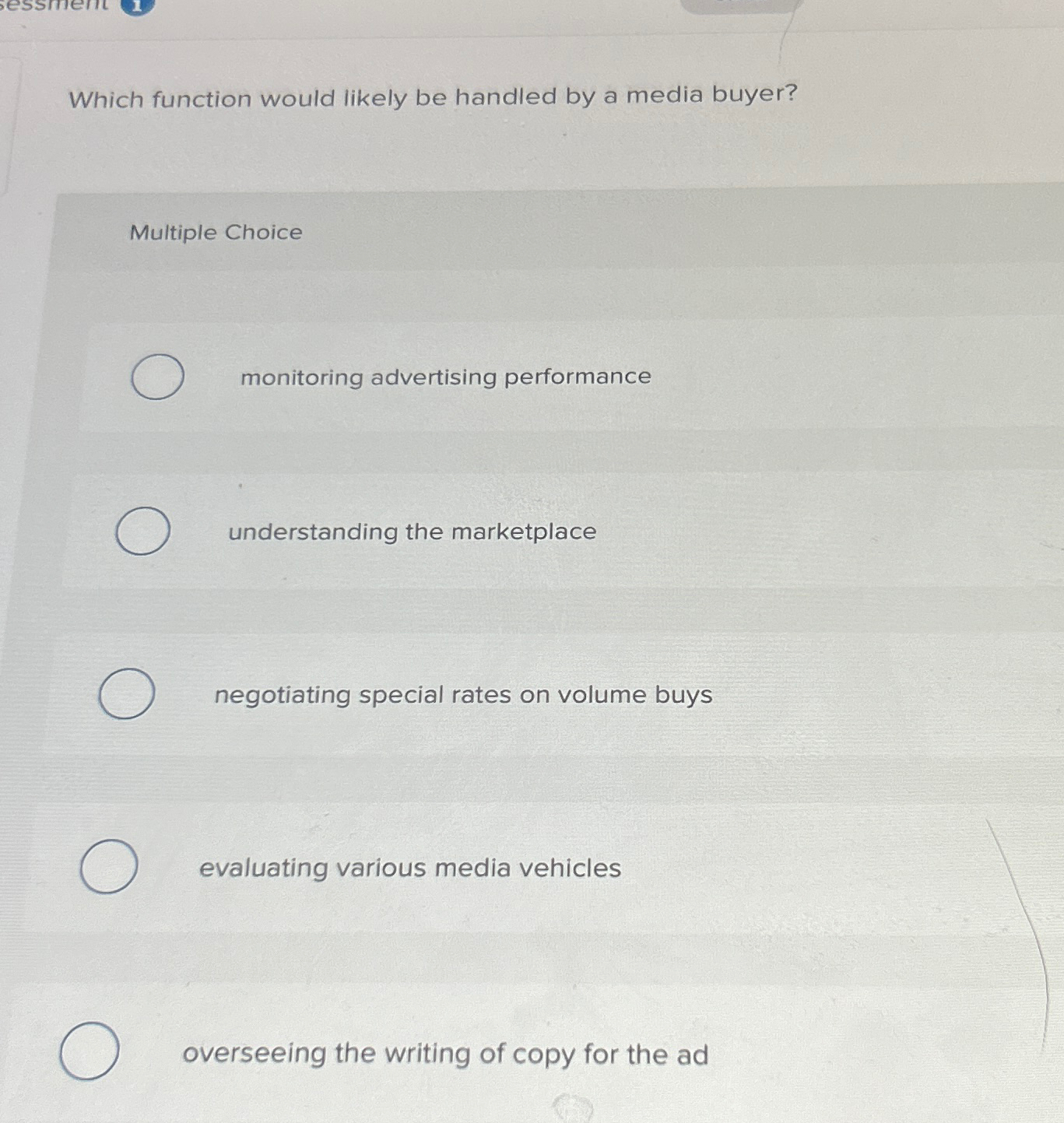 Which function would likely be handled by a media buyer? Multiple