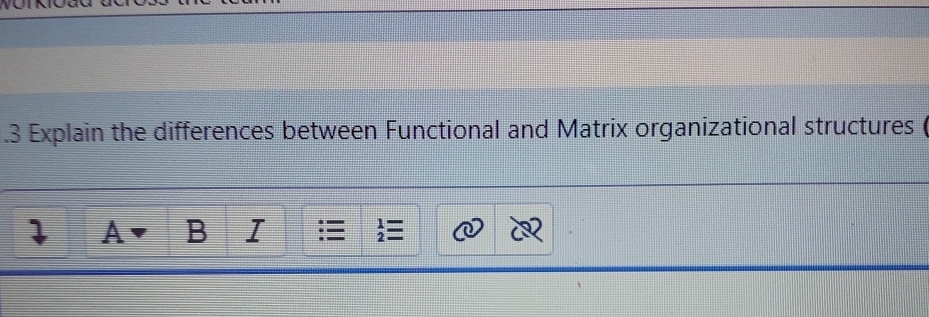  3 Explain the differences between Functional and Matrix organizational structures 