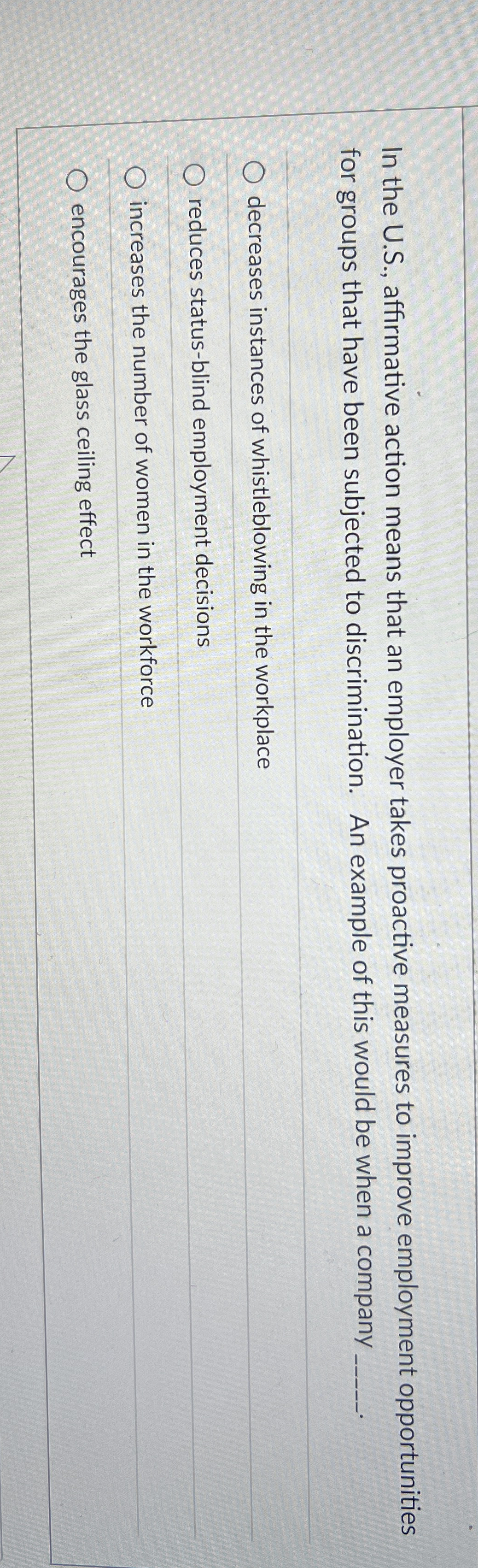  In the U.S., affirmative action means that an employer takes proactive
