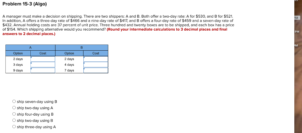  A manager must make a decision on shipping. There are two