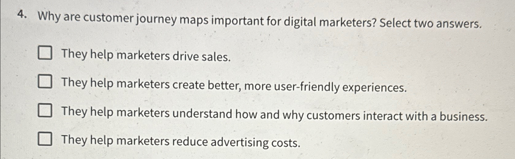  Why are customer journey maps important for digital marketers? Select two