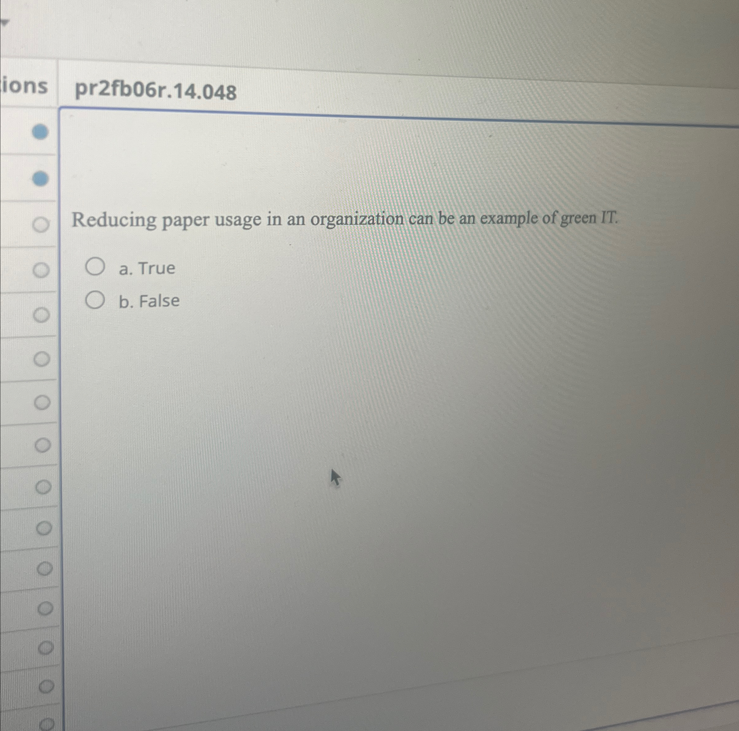  pr2fb06r.14.048 Reducing paper usage in an organization can be an example