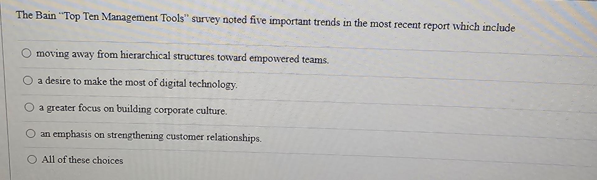  The Bain "Top Ten Management Tools" survey noted five important trends
