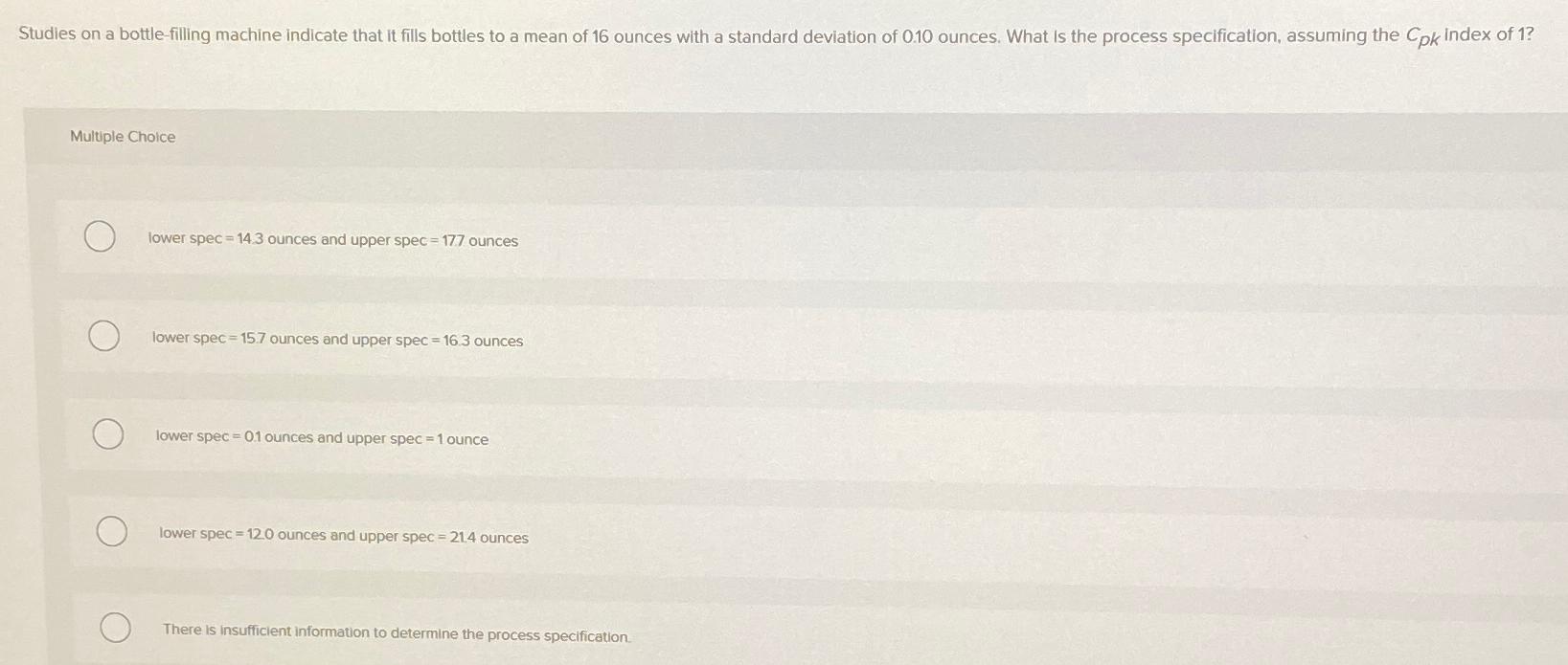  Studies on a bottle-filling machine indicate that it fills bottles to
