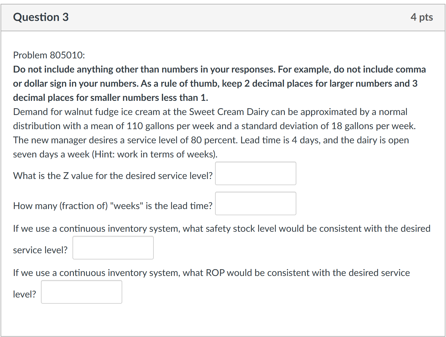  Question 3 Problem 805010: Do not include anything other than numbers