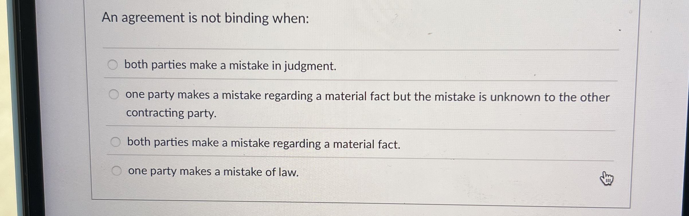  An agreement is not binding when: both parties make a mistake