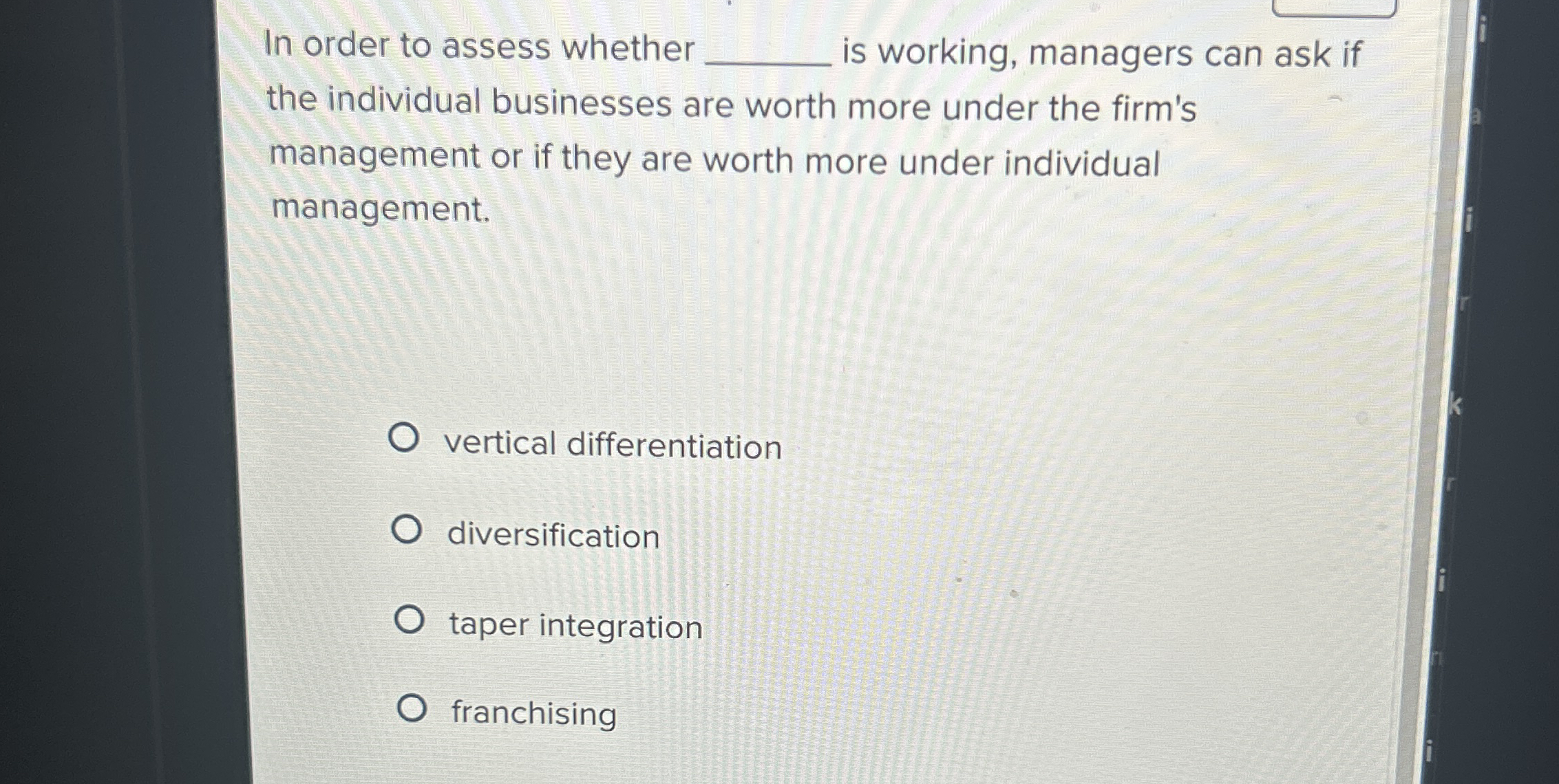  In order to assess whether q, is working, managers can ask