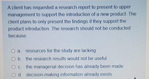  What is the first step in the problem-definition process? a. stating